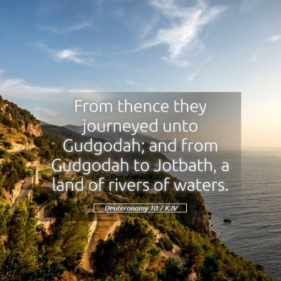 Picture 05 - Deuteronomy 10:7 KJV - From thence they journeyed unto Gudgodah; and - Bible Verse Picture