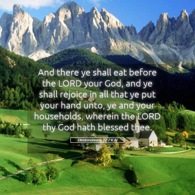 Picture 05 - Deuteronomy 12:7 KJV - And there ye shall eat before the LORD your God, - Bible Verse Picture