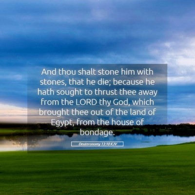 Picture 05 - Deuteronomy 13:10 KJV - And thou shalt stone him with stones, that he - Bible Verse Picture