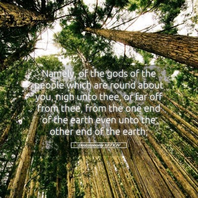 Picture 05 - Deuteronomy 13:7 KJV - Namely, of the gods of the people which are round - Bible Verse Picture