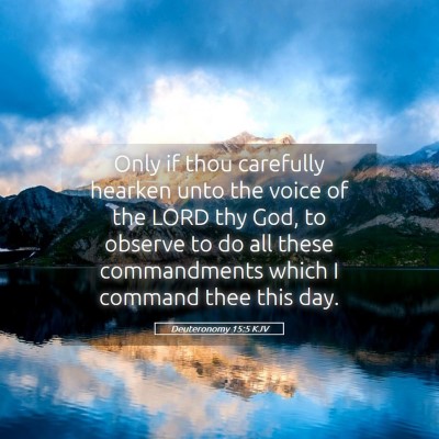 Picture 05 - Deuteronomy 15:5 KJV - Only if thou carefully hearken unto the voice of - Bible Verse Picture