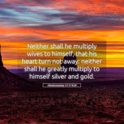 Picture 05 - Deuteronomy 17:17 KJV - Neither shall he multiply wives to himself, that - Bible Verse Picture