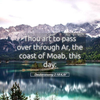 Picture 05 - Deuteronomy 2:18 KJV - Thou art to pass over through Ar, the coast of - Bible Verse Picture