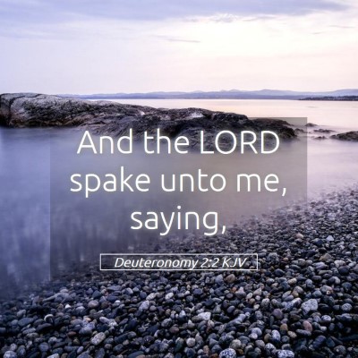 Picture 05 - Deuteronomy 2:2 KJV - And the LORD spake unto me, - Bible Verse Picture