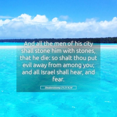 Picture 05 - Deuteronomy 21:21 KJV - And all the men of his city shall stone him with - Bible Verse Picture