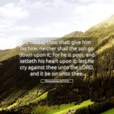 Picture 05 - Deuteronomy 24:15 KJV - At his day thou shalt give him his hire, neither - Bible Verse Picture