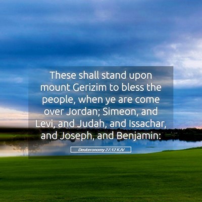 Picture 05 - Deuteronomy 27:12 KJV - These shall stand upon mount Gerizim to bless the - Bible Verse Picture