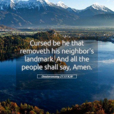 Picture 05 - Deuteronomy 27:17 KJV - Cursed be he that removeth his neighbor's - Bible Verse Picture