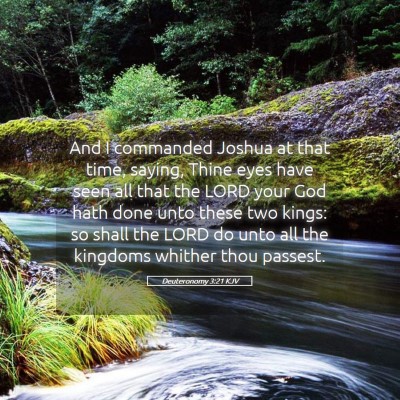Picture 05 - Deuteronomy 3:21 KJV - And I commanded Joshua at that time, saying, - Bible Verse Picture