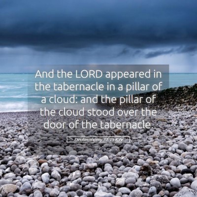 Picture 05 - Deuteronomy 31:15 KJV - And the LORD appeared in the tabernacle in a - Bible Verse Picture