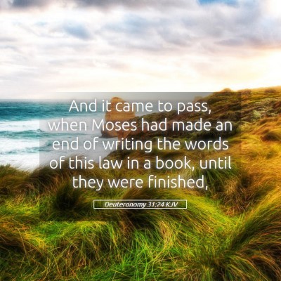 Picture 05 - Deuteronomy 31:24 KJV - And it came to pass, when Moses had made an end - Bible Verse Picture