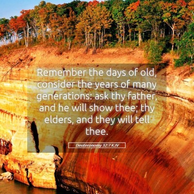Picture 05 - Deuteronomy 32:7 KJV - Remember the days of old, consider the years of - Bible Verse Picture