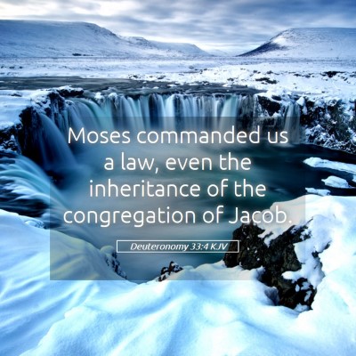 Picture 05 - Deuteronomy 33:4 KJV - Moses commanded us a law, even the inheritance of - Bible Verse Picture