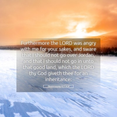 Picture 05 - Deuteronomy 4:21 KJV - Furthermore the LORD was angry with me for your - Bible Verse Picture