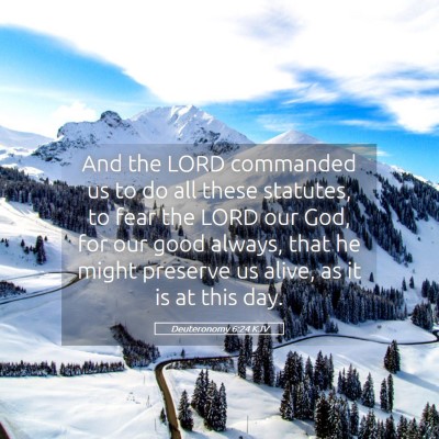 Picture 05 - Deuteronomy 6:24 KJV - And the LORD commanded us to do all these - Bible Verse Picture