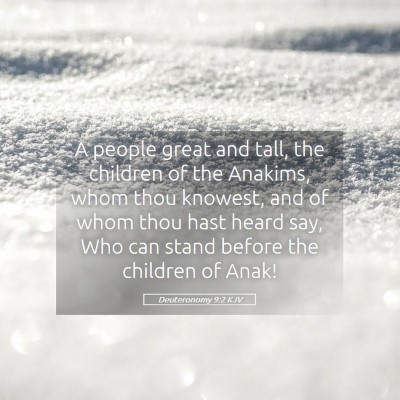 Picture 05 - Deuteronomy 9:2 KJV - A people great and tall, the children of the - Bible Verse Picture