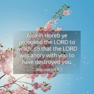 Picture 05 - Deuteronomy 9:8 KJV - Also in Horeb ye provoked the LORD to wrath, so - Bible Verse Picture