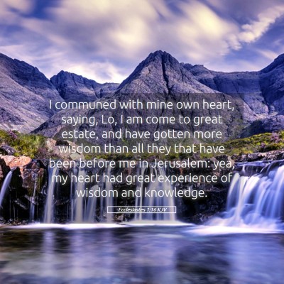 Picture 05 - Ecclesiastes 1:16 KJV - I communed with mine own heart, saying, Lo, I am - Bible Verse Picture