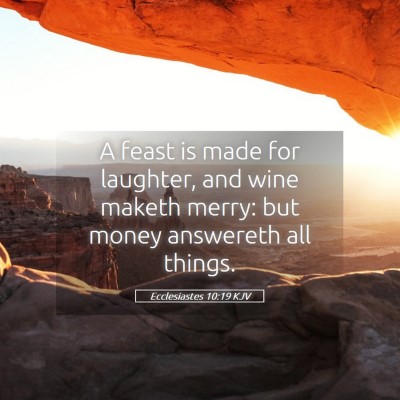 Picture 05 - Ecclesiastes 10:19 KJV - A feast is made for laughter, and wine maketh - Bible Verse Picture