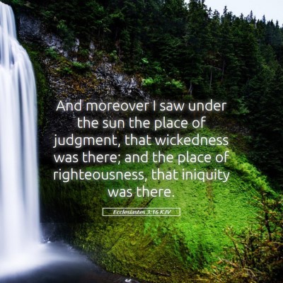 Picture 05 - Ecclesiastes 3:16 KJV - And moreover I saw under the sun the place of - Bible Verse Picture