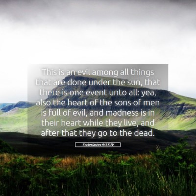 Picture 05 - Ecclesiastes 9:3 KJV - This is an evil among all things that are done - Bible Verse Picture
