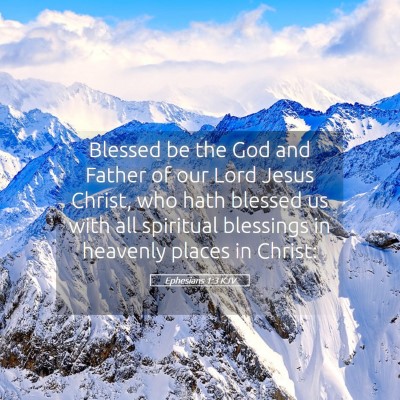 Picture 05 - Ephesians 1:3 KJV - Blessed be the God and Father of our Lord Jesus - Bible Verse Picture