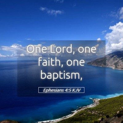 Picture 05 - Ephesians 4:5 KJV - One Lord, one faith, one - Bible Verse Picture