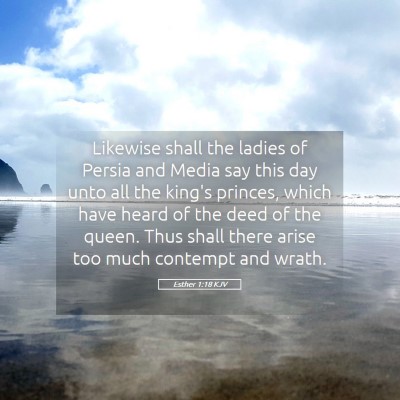 Picture 05 - Esther 1:18 KJV - Likewise shall the ladies of Persia and Media say - Bible Verse Picture