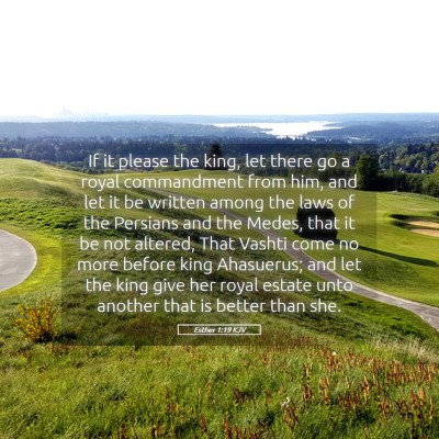 Picture 05 - Esther 1:19 KJV - If it please the king, let there go a royal - Bible Verse Picture