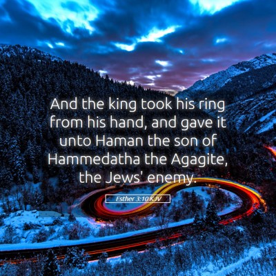 Picture 05 - Esther 3:10 KJV - And the king took his ring from his hand, and - Bible Verse Picture