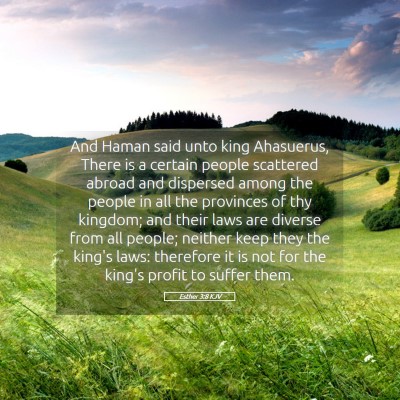 Picture 05 - Esther 3:8 KJV - And Haman said unto king Ahasuerus, There is a - Bible Verse Picture