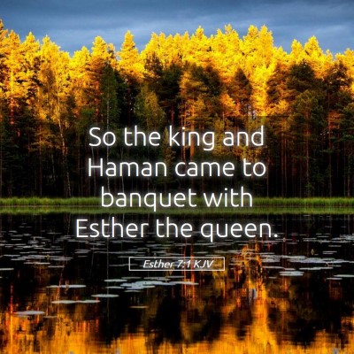 Picture 05 - Esther 7:1 KJV - So the king and Haman came to banquet with Esther - Bible Verse Picture