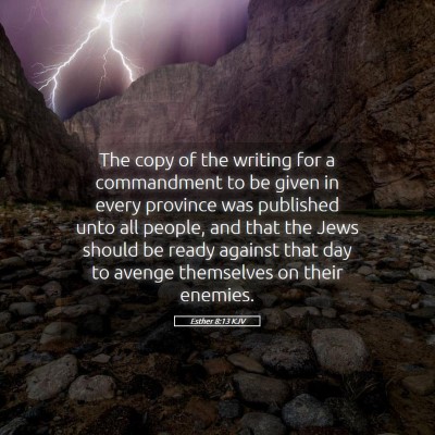 Picture 05 - Esther 8:13 KJV - The copy of the writing for a commandment to be - Bible Verse Picture
