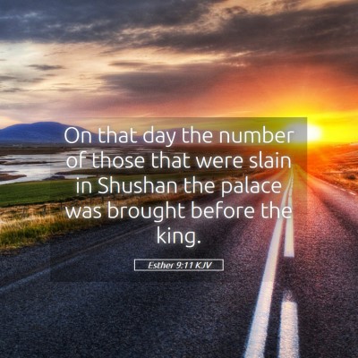 Picture 05 - Esther 9:11 KJV - On that day the number of those that were slain - Bible Verse Picture