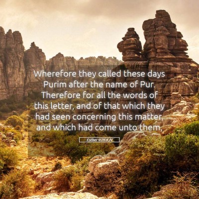 Picture 05 - Esther 9:26 KJV - Wherefore they called these days Purim after the - Bible Verse Picture