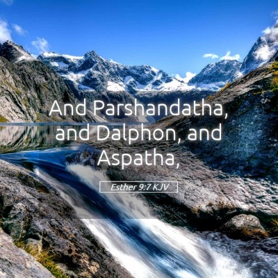 Picture 05 - Esther 9:7 KJV - And Parshandatha, and Dalphon, and - Bible Verse Picture