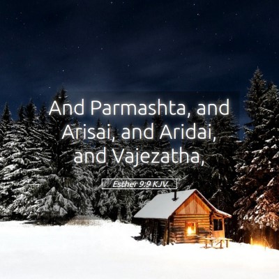 Picture 05 - Esther 9:9 KJV - And Parmashta, and Arisai, and Aridai, and - Bible Verse Picture