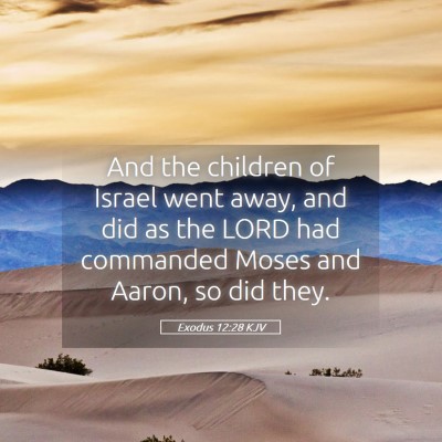 Picture 05 - Exodus 12:28 KJV - And the children of Israel went away, and did as - Bible Verse Picture