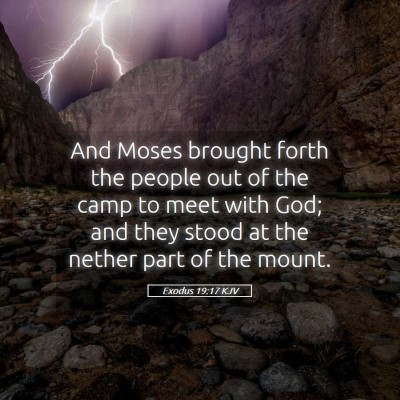 Picture 05 - Exodus 19:17 KJV - And Moses brought forth the people out of the - Bible Verse Picture