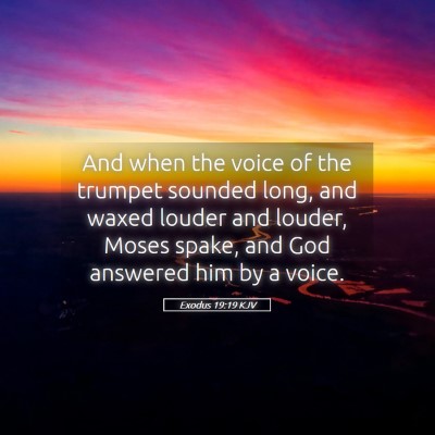 Picture 05 - Exodus 19:19 KJV - And when the voice of the trumpet sounded long, - Bible Verse Picture