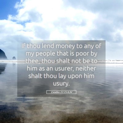 Picture 05 - Exodus 22:25 KJV - If thou lend money to any of my people that is - Bible Verse Picture