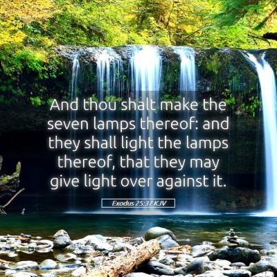 Picture 05 - Exodus 25:37 KJV - And thou shalt make the seven lamps thereof: and - Bible Verse Picture