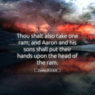 Picture 05 - Exodus 29:15 KJV - Thou shalt also take one ram; and Aaron and his - Bible Verse Picture