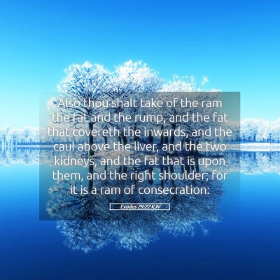 Picture 05 - Exodus 29:22 KJV - Also thou shalt take of the ram the fat and the - Bible Verse Picture