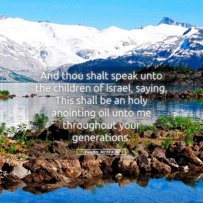 Picture 05 - Exodus 30:31 KJV - And thou shalt speak unto the children of Israel, - Bible Verse Picture