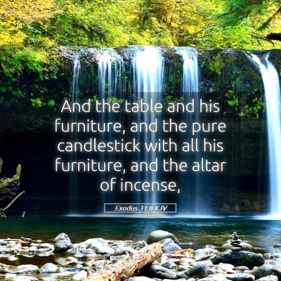 Picture 05 - Exodus 31:8 KJV - And the table and his furniture, and the pure - Bible Verse Picture
