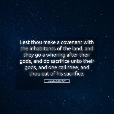 Picture 05 - Exodus 34:15 KJV - Lest thou make a covenant with the inhabitants of - Bible Verse Picture