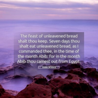 Picture 05 - Exodus 34:18 KJV - The feast of unleavened bread shalt thou keep. - Bible Verse Picture