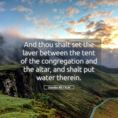 Picture 05 - Exodus 40:7 KJV - And thou shalt set the laver between the tent of - Bible Verse Picture