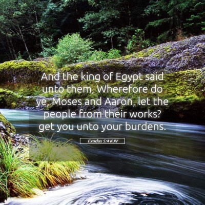 Picture 05 - Exodus 5:4 KJV - And the king of Egypt said unto them, Wherefore - Bible Verse Picture